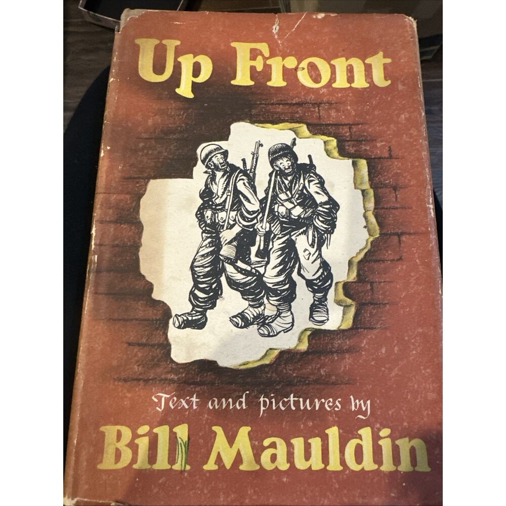 Up Front by Bill Mauldin, 1945 First Edition Vintage, HC, DJ‎ Infantryman Art
